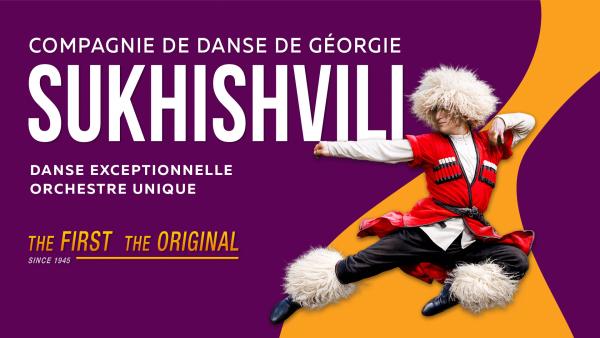 Sukhishvili - The First The Original - 15 Mars 2027 - Folies Bergère - Billetterie - Paris