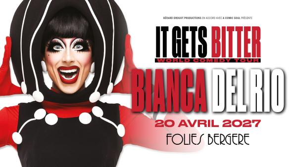 Bianca Del Rio - It Gets Bitter - 20 Avril 2027 - Folies Bergère - Billetterie - Paris